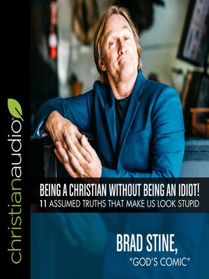 cover image of Being a Christian Without Being an Idiot!